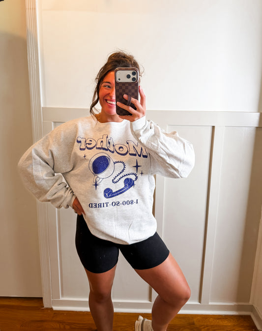 1-800-SO-TIRED MOTHER SWEATSHIRT - ASH