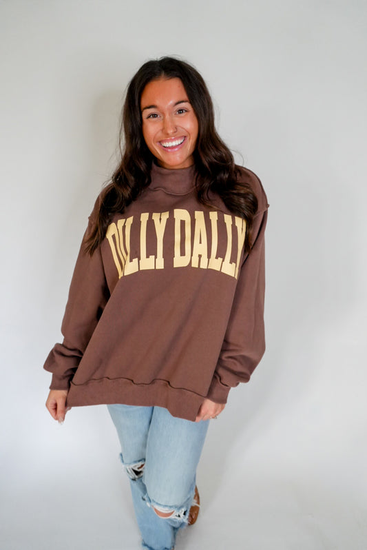 'DILLY DALLY' Mockneck Sweatshirt